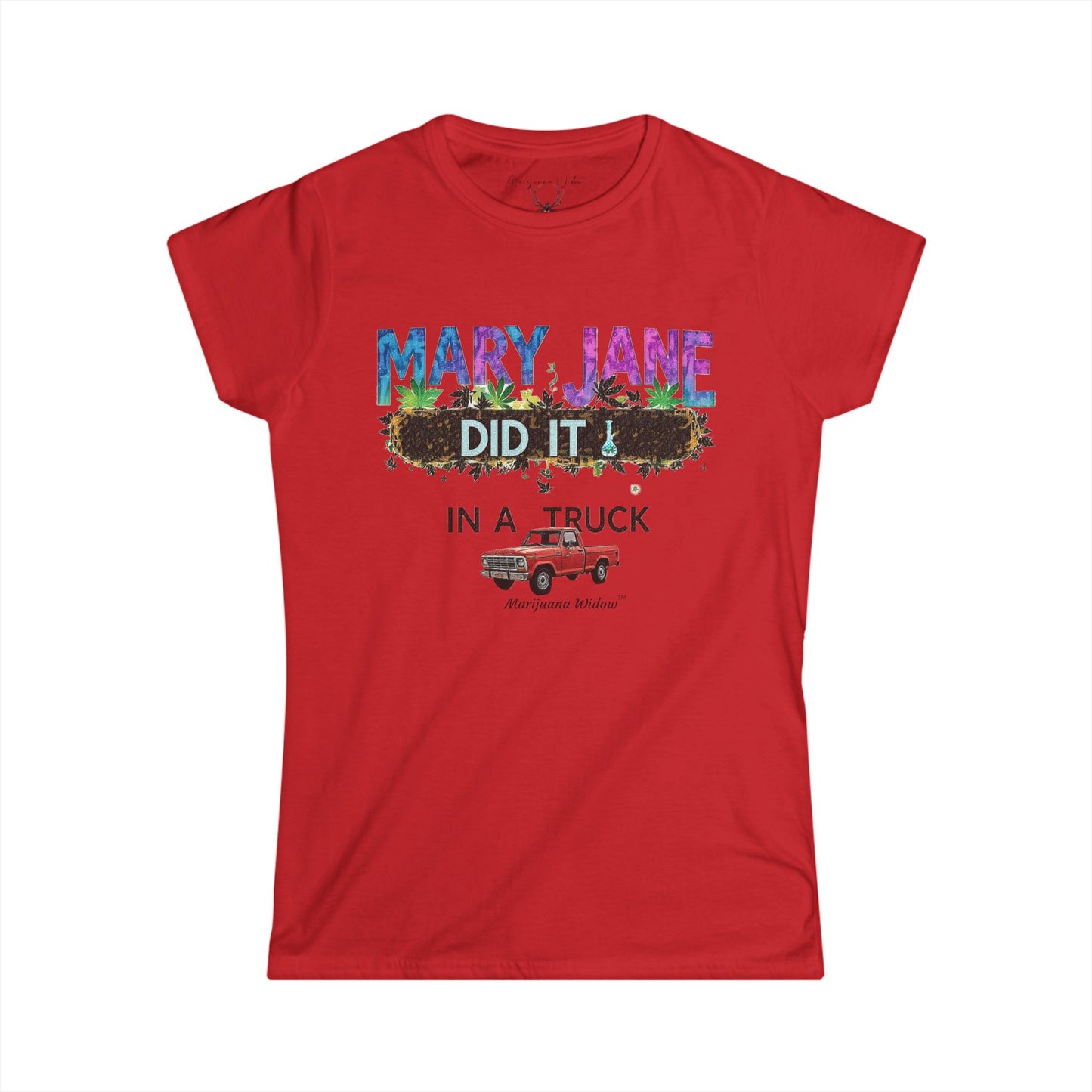 Mary Jane Did It in a Truck - Women's Tee