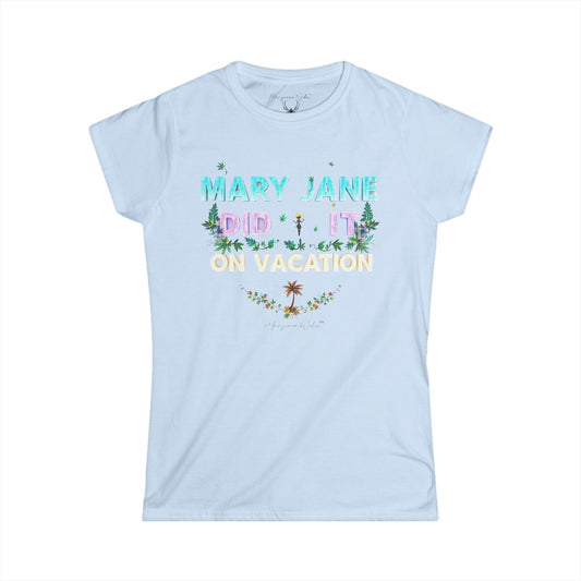 Mary Jane Did It on Vacation - Women's Tee
