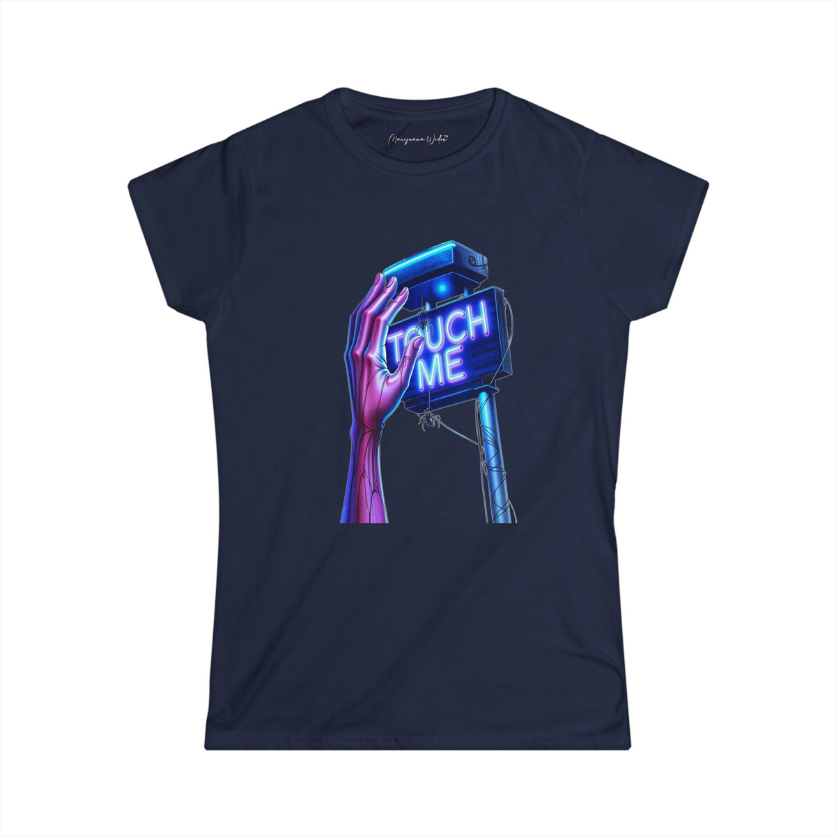 Touch Me - Blue Neon Sign - Women's Softstyle Short-Sleeve T-Shirt - Marijuana Widow