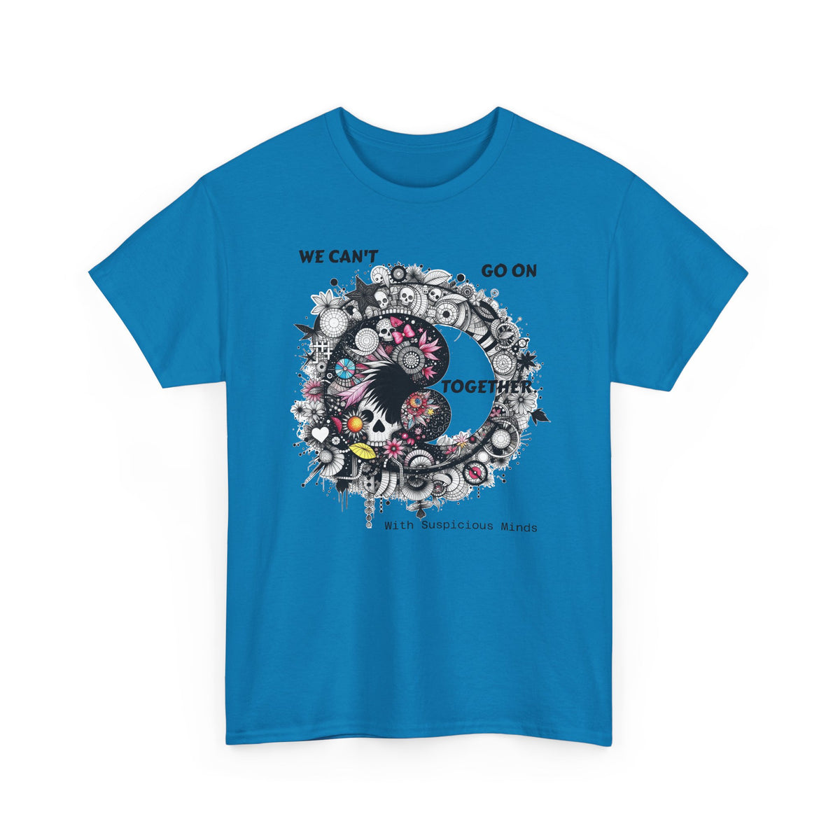 We Can't Go on Together - Ying Yang Floral Skull T-Shirt- Gothic Boho Graphic Unisex Tee - Marijuana Widow