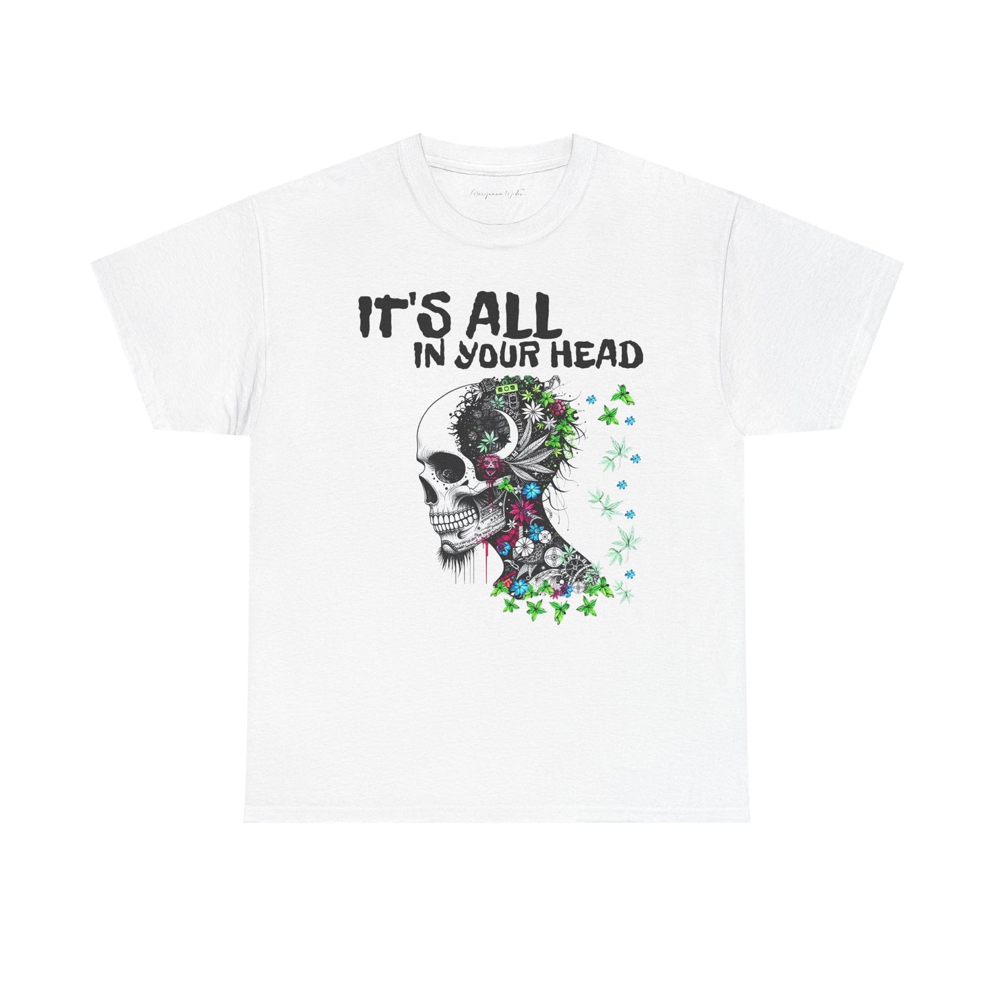 It's All in Your Head - Weed Hangover - Skull Cannabis Unisex T-Shirt