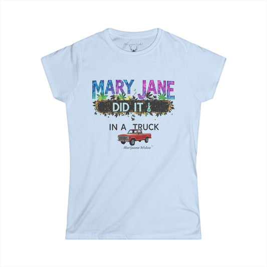 Mary Jane Did It in a Truck - Women's Tee