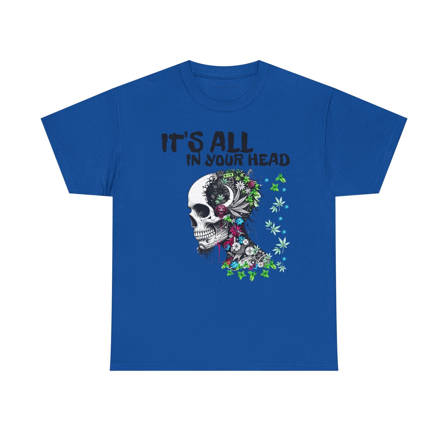 It's All in Your Head - Weed Hangover - Skull Cannabis Unisex T-Shirt