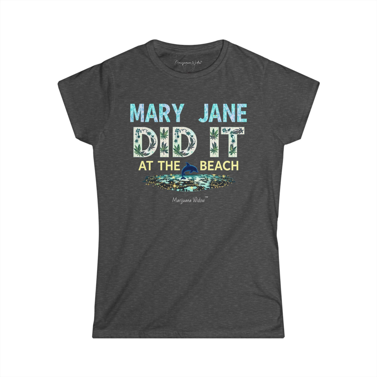 Mary Jane Did It at the Beach - Women's Tee - Marijuana Widow