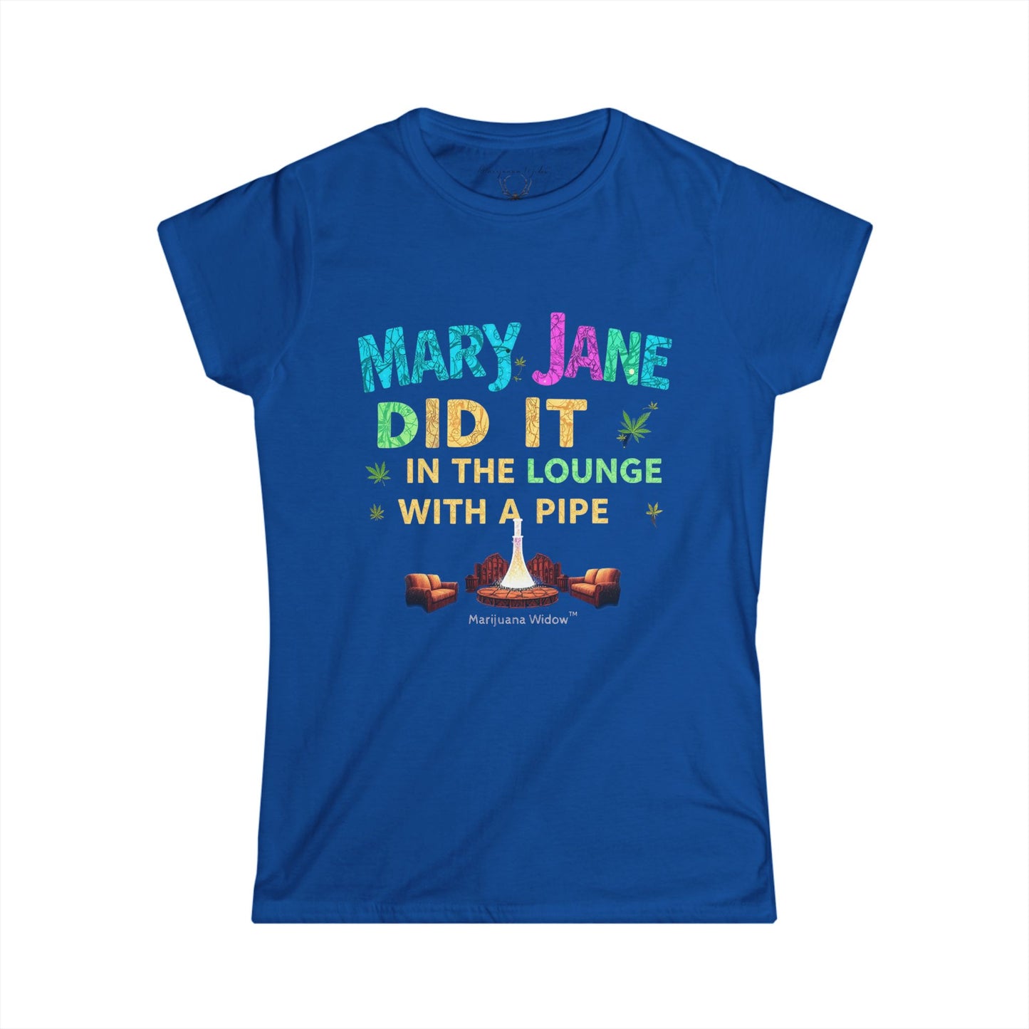 Mary Jane Did It in the Lounge with a Pipe — Women's Tee