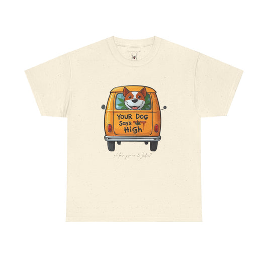 Camper Van High - Your Dog Says High Yellow Van - Unisex T-shirt