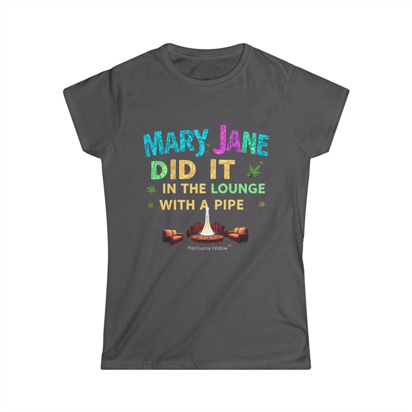 Mary Jane Did It in the Lounge with a Pipe — Women's Tee
