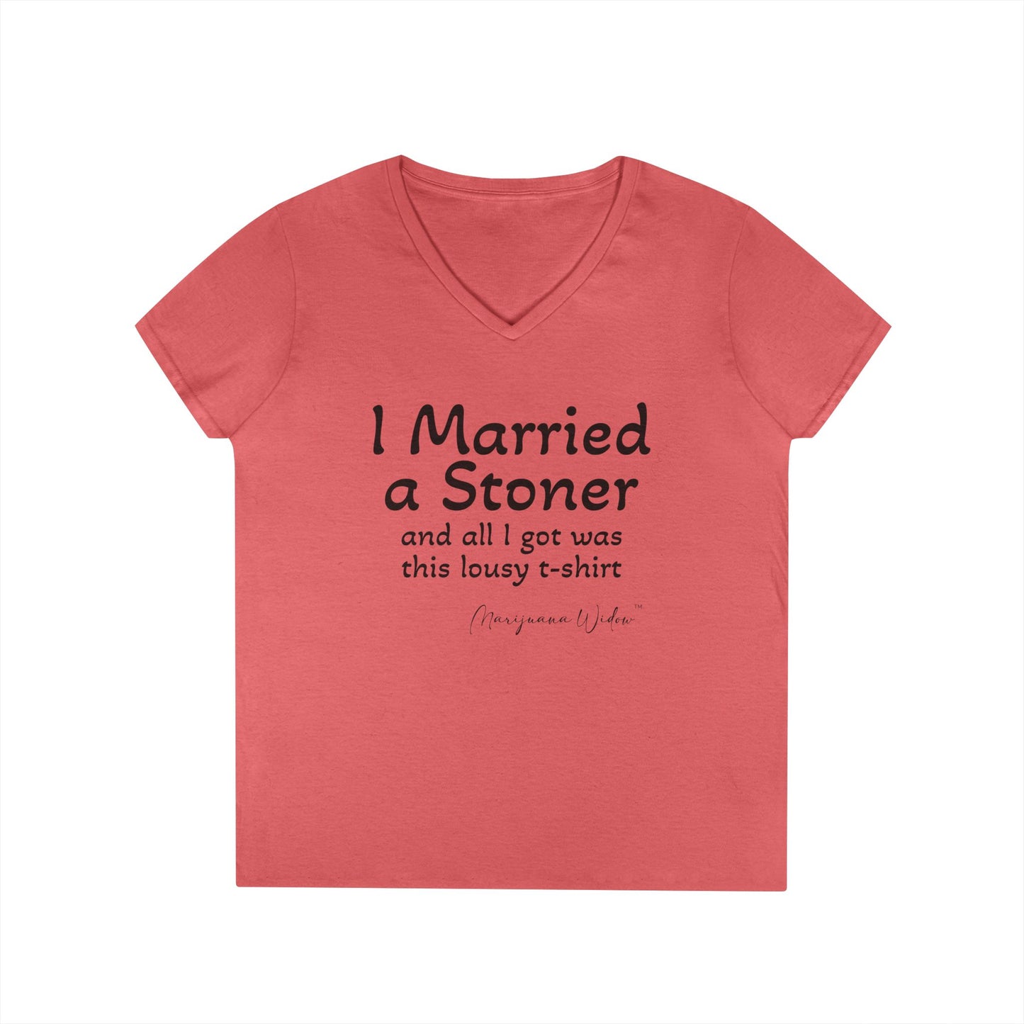 I Married a Stoner and All I Got Was This Lousy T-Shirt - Ladies' V-Neck T-Shirt