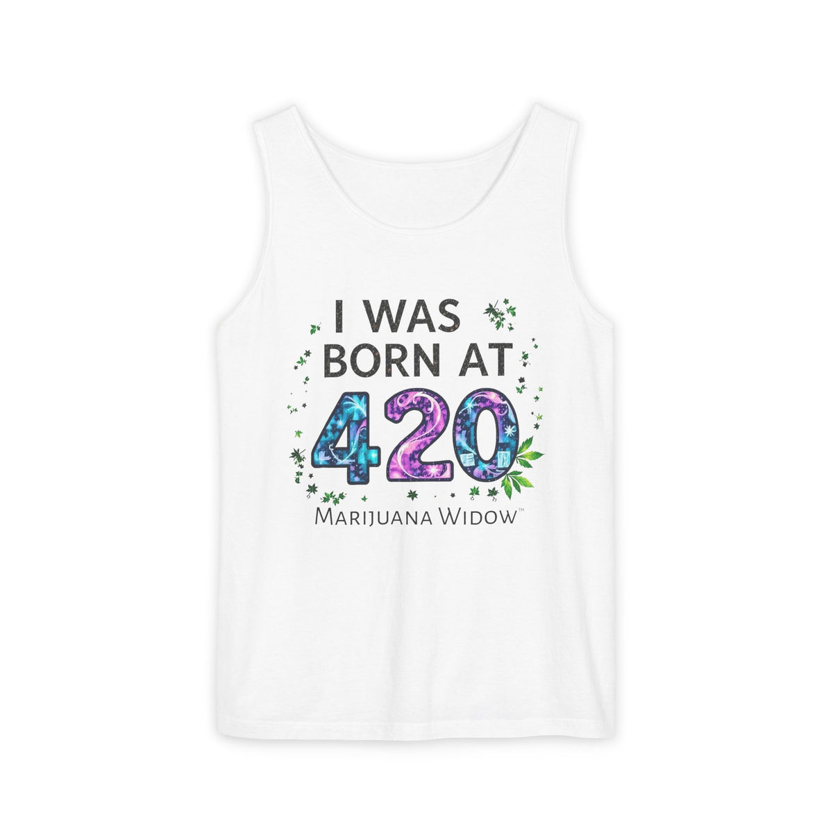 Born at 4/20 Tank Top – 'I Was Born At 420' Cannabis Graphic Tank - Unisex Tank Top - Marijuana Widow