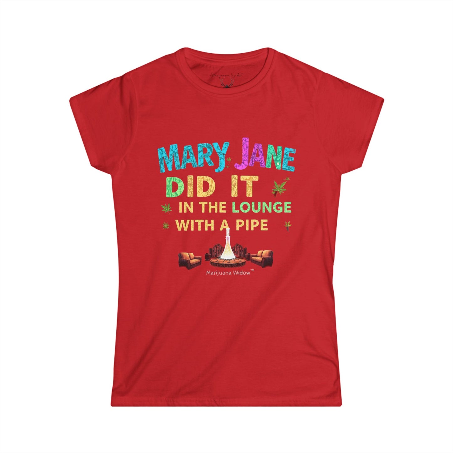 Mary Jane Did It in the Lounge with a Pipe — Women's Tee