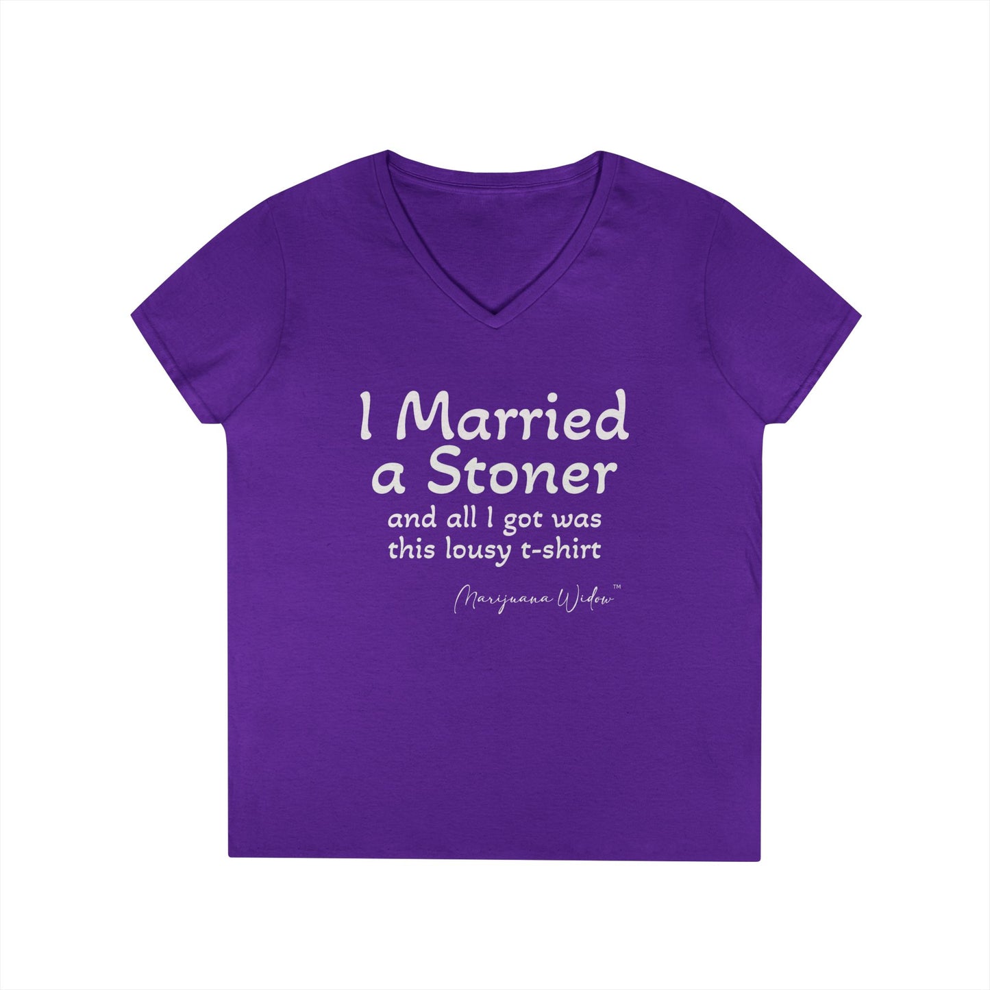 I Married a Stoner and All I Got Was This Lousy T-Shirt - Ladies' V-Neck T-Shirt