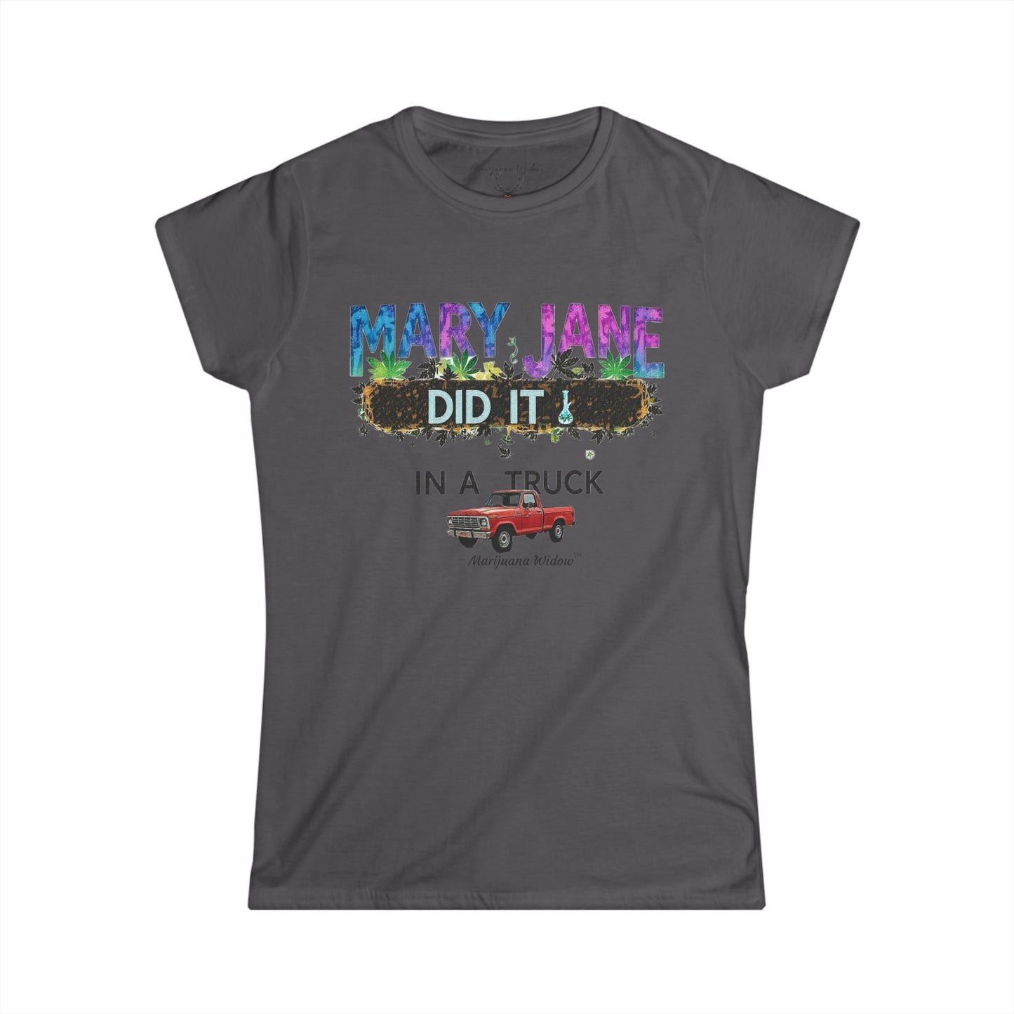 Mary Jane Did It in a Truck - Women's Tee