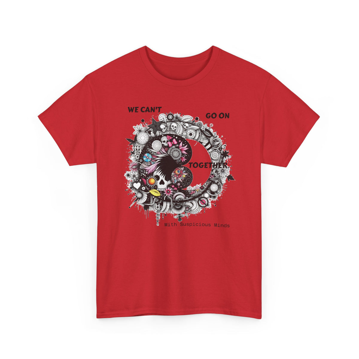 We Can't Go on Together - Ying Yang Floral Skull T-Shirt- Gothic Boho Graphic Unisex Tee - Marijuana Widow
